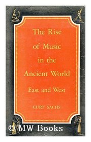 The Rise of Music in the Ancient World, East and West.