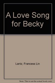 A Love Song for Becky (Caprice Romance)