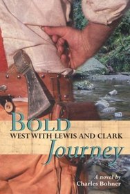 Bold Journey : West with Lewis and Clark