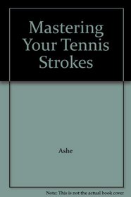 Mastering Your Tennis Stroke
