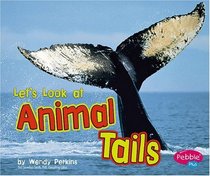 Let's Look at Animal Tails (Pebble Plus)