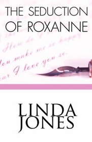 The Seduction Of Roxanne