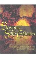 Beyond Self-Esteem: Narratives of Self Knowledge & Devotion to Others (Adolescent Cultures, School & Society, V. 25.)