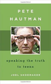 Pete Hautman: Speaking the Truth to Teens (Studies in Young Adult Literature)
