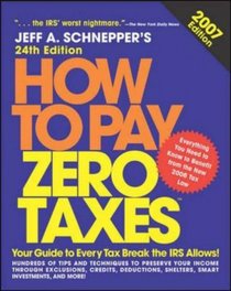 How to Pay Zero Taxes, 2007 (How to Pay Zero Taxes)