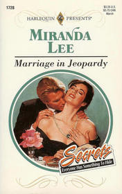 Marriage in Jeopardy (Secrets) (Harlequin Presents, No 1728)