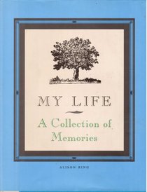 My Life: A Collection of Memories