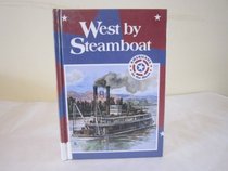 West by Steamboat (Americans on the Move)