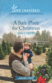 A Safe Place for Christmas (Love Inspired, No 1385) (Larger Print)