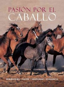 Pasion por el Caballo/ The Beautiful Horse (Spanish Edition)