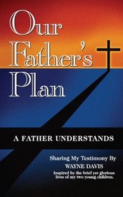 Our Father's Plan: A Father Understands