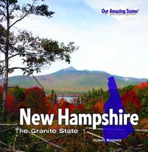 New Hampshire: The Granite State (Our Amazing States)