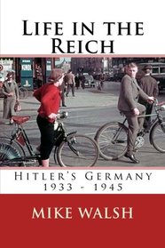 Life in the Reich: Hitler's Germany 1933-1940