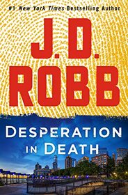 Desperation in Death: An Eve Dallas Novel (In Death, 55)