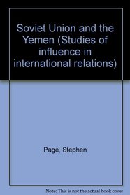 Soviet Union and the Yemen (Studies of influence in international relations)