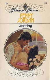 Wanting (Harlequin Presents, No 738)