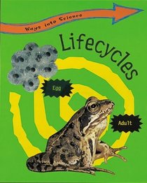 Lifecycles (Ways into Science)