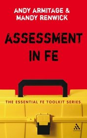 Assessment in FE: A Practical Guide for Lecturers (Essential Fe Toolkit)