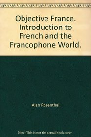 Objective France. Introduction to French and the Francophone World.