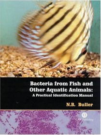 Bacteria from Fish and Other Aquatic Animals: A Practical Identification Manual (Cabi Publishing)