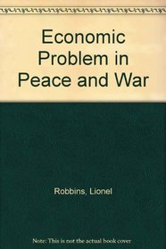 Economic Problem in Peace and War