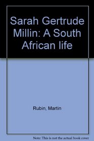 Sarah Gertrude Millin: A South African life