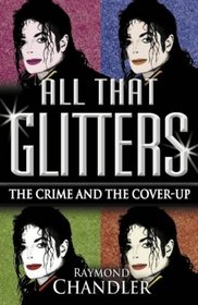 All That Glitters: Michael Jackson - The Crime and the Cover Up