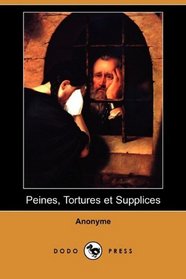 Peines, Tortures et Supplices (Dodo Press) (French Edition)