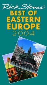 Rick Steves' Best of Eastern Europe 2004 (Rick Steves' Best of Eastern Europe)
