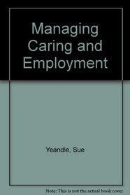 Managing Caring and Employment