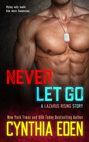 Never Let Go (Lazarus Rising) (Volume 1)