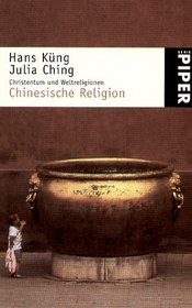 Christentum und Weltreligionen. Chinesische Religion.