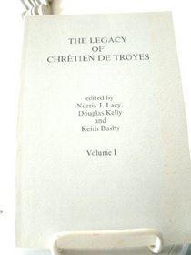 The Legacy of Chretien De Troyes (Faux Titre) (Faux Titre)