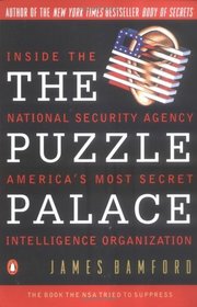 The Puzzle Palace: Inside America's Most Secret Intelligence Organization