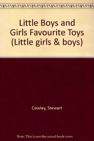 Little Boys and Girls Favourite Toys (Little girls & boys)