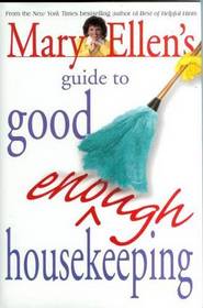 Mary Ellen's Guide to Good Enough Housekeeping