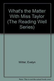 What's the Matter With Miss Taylor (The Reading Well Series)