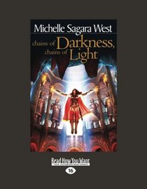 Chains of Darkness, Chains of Light: Book Four of The Sundered
