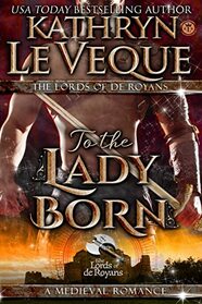 To The Lady Born (Lords of de Royans)