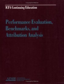 Performance Evaluation, Benchmarks, and Attribution Analysis