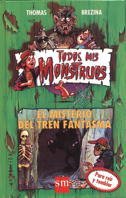 El misterio del tren fantasma/ The mystery of the ghost train (Todos Mis Monstruos)