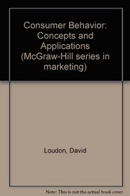 Consumer Behavior: Concepts and Applications (McGraw-Hill series in marketing)