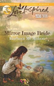 Mirror Image Bride (Texas Twins, Bk 2) (Love Inspired, No 722)