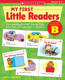 Level B: 25 Reproducible Mini-Books That Give Kids a Great Start in Reading (My First Little Readers)