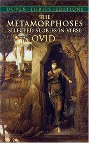 The Metamorphoses : Selected Stories in Verse (Dover Thrift Editions,)