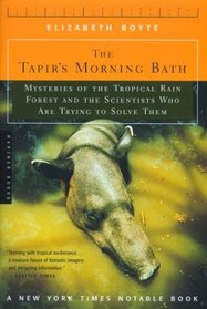 The Tapir's Morning Bath: Solving the Mysteries of the Tropical Rain Forest