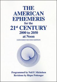 The American Ephemeris for the 21st Century: 2000 to 2050 at Noon