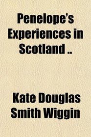 Penelope's Experiences in Scotland ..