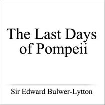 The Last Days Of Pompeii (Classic Books on Cassette Collection)