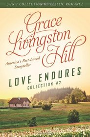 Love Endures - 2:  3-in-1 Collection of Classic Romance